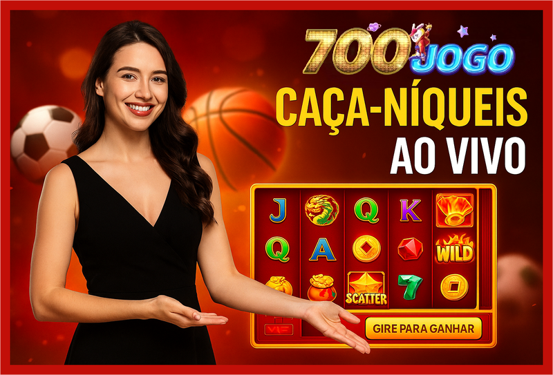 Jogos de Slot no Casino Online 700JOGO